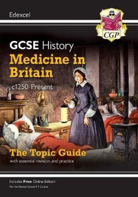 New Grade 9-1 GCSE History Edexcel Topic Guide - Medicine in Britain, c1250-present