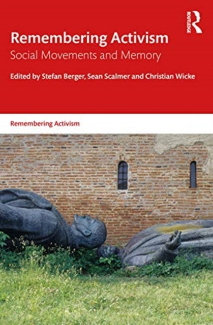 Remembering Social Movements: Activism and Memory