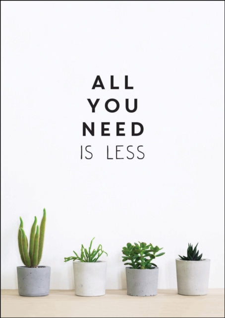 All You Need is Less: Minimalist Living for Maximum Happiness