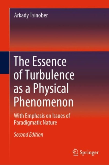 Essence of Turbulence as a Physical Phenomenon: With Emphasis on Issues of Paradigmatic Nature