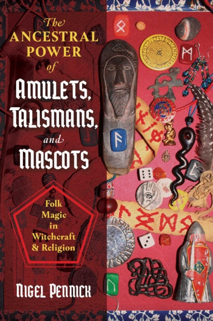 Ancestral Power of Amulets, Talismans, and Mascots: Folk Magic in Witchcraft and Religion