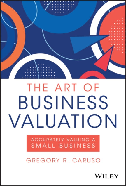 Art of Business Valuation: Accurately Valuing a Small Business