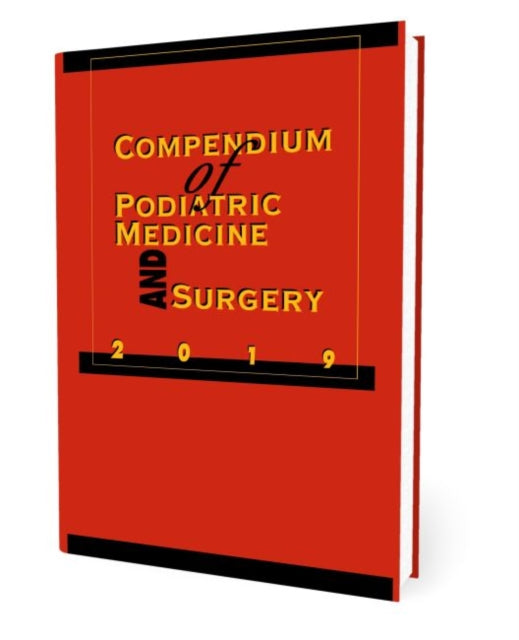 Compendium of Podiatric Medicine and Surgery 2019