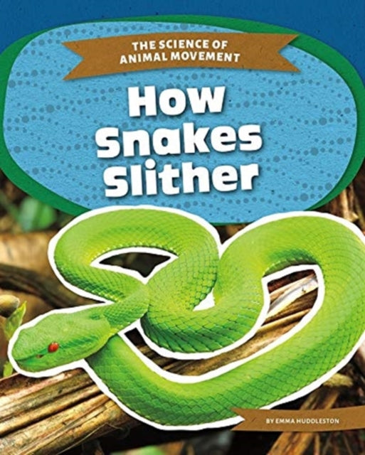 Science of Animal Movement: How Snakes Slither
