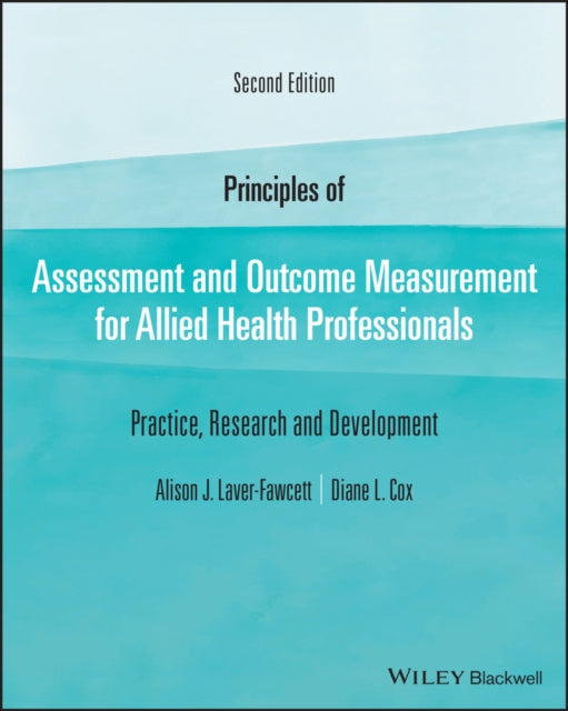 Principles of Assessment and Outcome Measurement for Allied Health Professionals: Practice, Research and Development