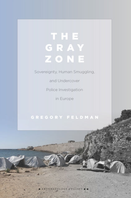 Gray Zone: Sovereignty, Human Smuggling, and Undercover Police Investigation in Europe