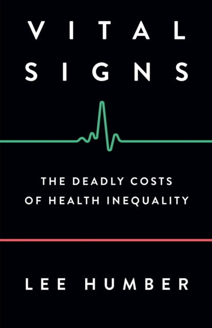 Vital Signs: The Deadly Costs of Health Inequality