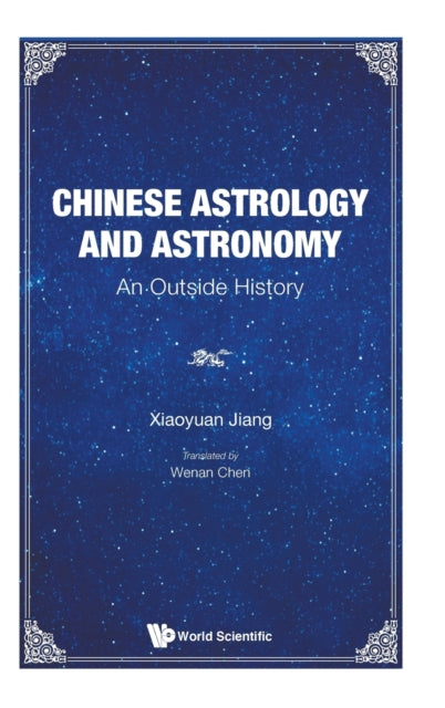 Chinese Astrology And Astronomy: An Outside History