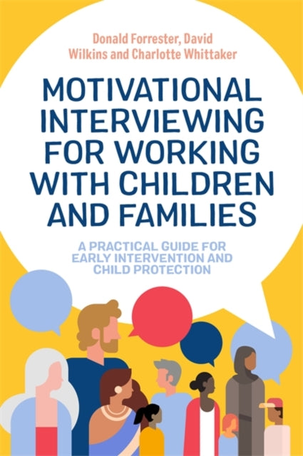 Motivational Interviewing for Working with Children and Families: A Practical Guide for Early Intervention and Child Protection