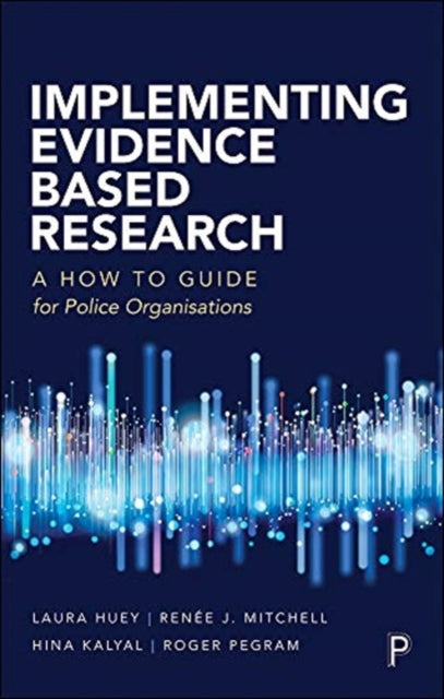 Implementing Evidence-Based Research: A How-to Guide for Police Organizations