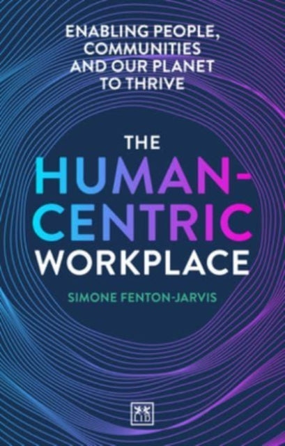 Human-Centric Workplace: Enabling people, communities and our planet to thrive