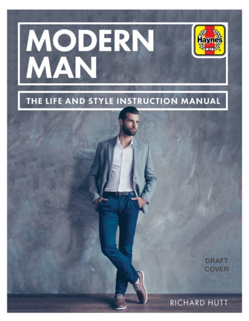 Modern Man: The life and style instruction manual