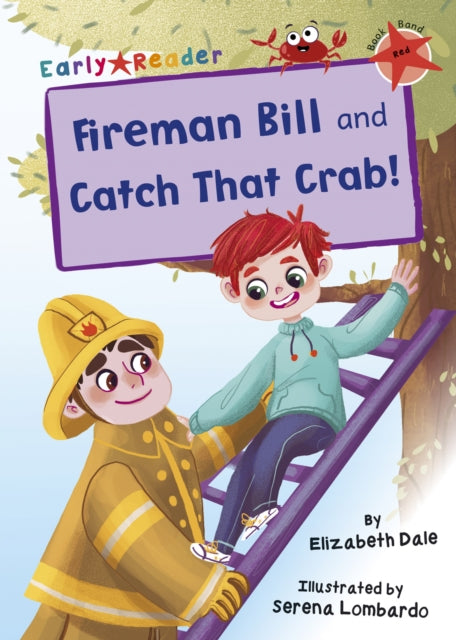 Fireman Bill and Catch That Crab!: (Red Early Reader)