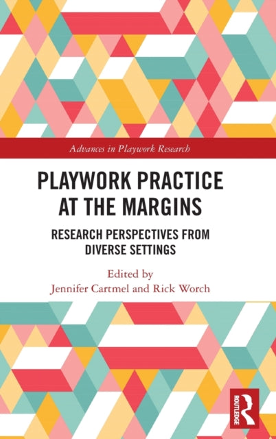 Playwork Practice at the Margins: Research Perspectives from Diverse Settings