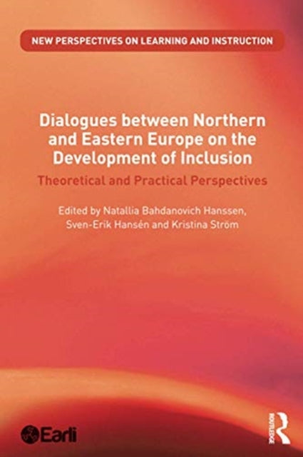 Dialogues between Northern and Eastern Europe on the Development of Inclusion: Theoretical and Practical Perspectives