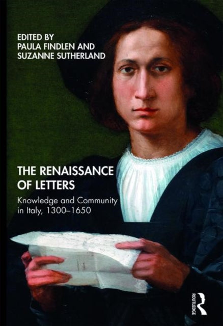 Renaissance of Letters: Knowledge and Community in Italy, 1300-1650