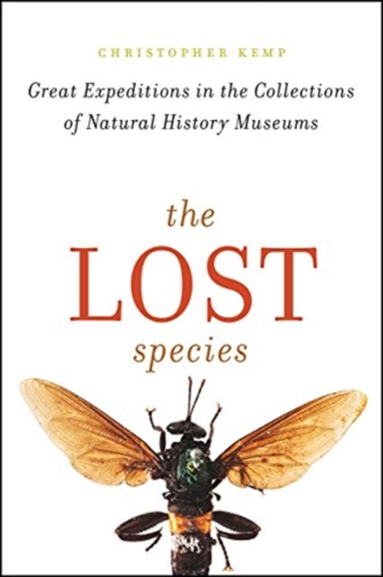 Lost Species: Great Expeditions in the Collections of Natural History Museums