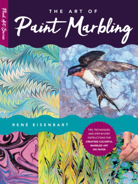 Art of Paint Marbling: Tips, techniques, and step-by-step instructions for creating colorful marbled art on paper