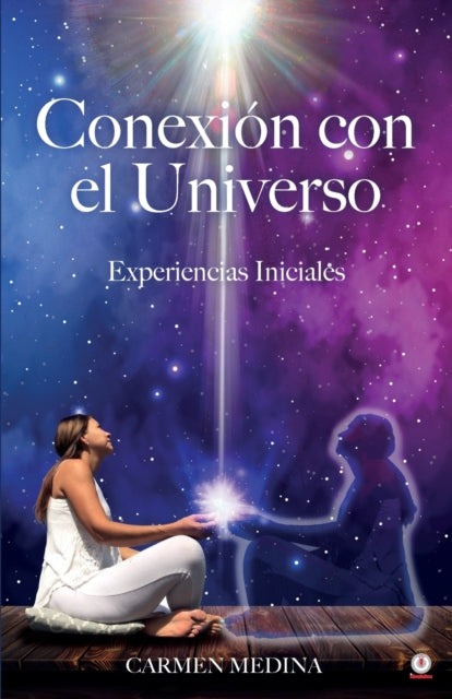 Conexion con el Universo: Experiencias iniciales