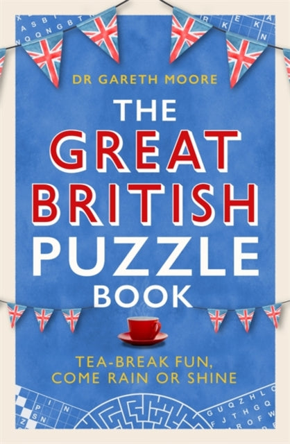 Great British Puzzle Book: Tea-break fun, come rain or shine