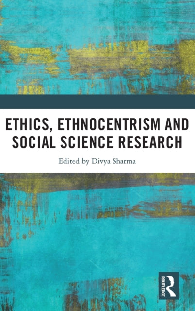 Ethics, Ethnocentrism and Social Science Research