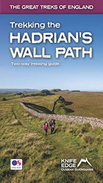 Trekking the Hadrian's Wall Path (National Trail Guidebook with OS 1:25k maps): Two-way guidebook: described east-west and west-east
