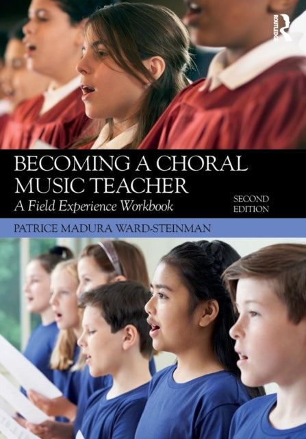 Becoming a Choral Music Teacher: A Field Experience Workbook