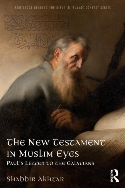 New Testament in Muslim Eyes: Paul's Letter to the Galatians