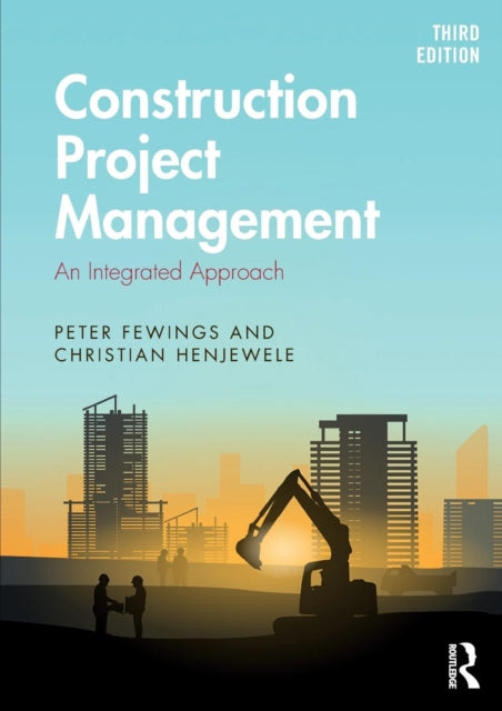 Construction Project Management: An Integrated Approach