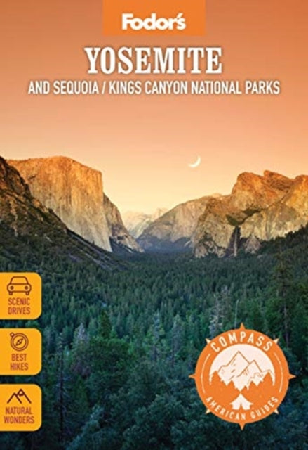 Fodor's Compass American Guides: Yosemite and Sequoia/Kings Canyon National Parks: Yosemite and Sequoia/Kings Canyon National Parks
