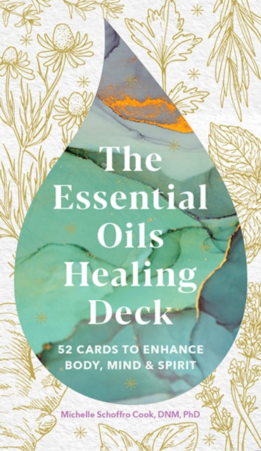 Essential Oils Healing Deck: 52 Cards to Enhance Body, Mind & Spirit