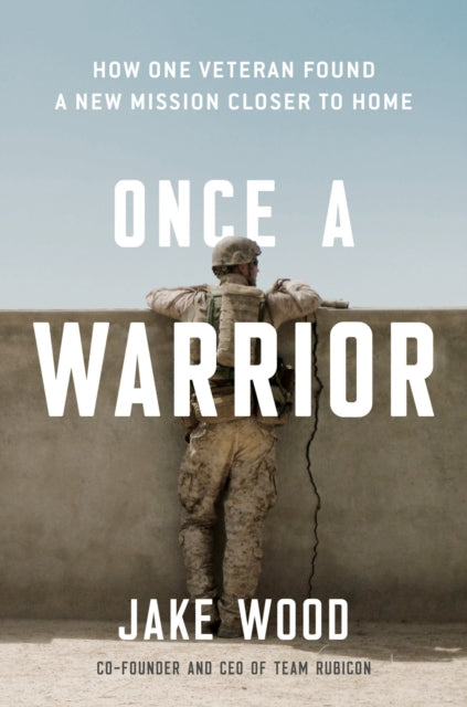 Once A Warrior: How One Veteran Found a New Mission Closer to Home