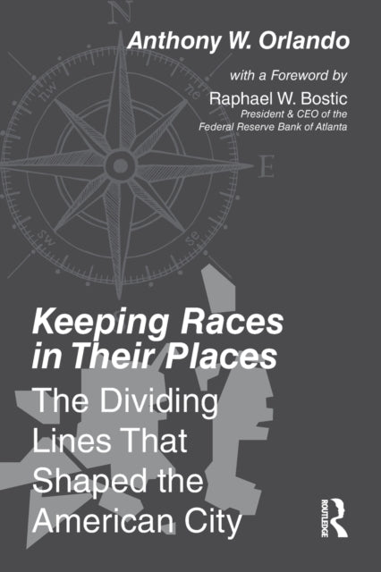 Keeping Races in Their Places: The Dividing Lines That Shaped the American City