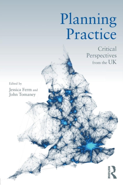 Planning Practice: Critical Perspectives from the UK