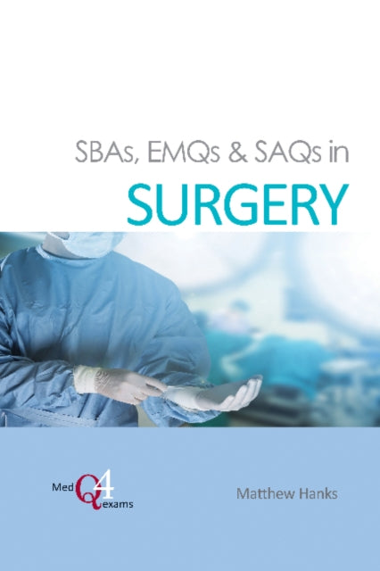 SBAs, EMQs & SAQs in Surgery