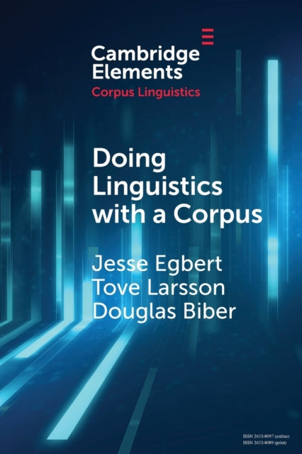 Doing Linguistics with a Corpus: Methodological Considerations for the Everyday User