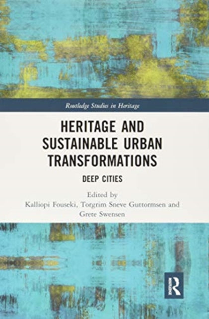 Heritage and Sustainable Urban Transformations: Deep Cities