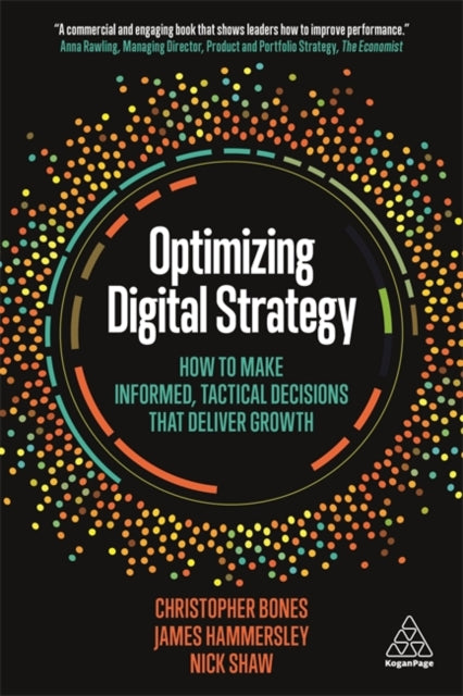 Optimizing Digital Strategy: How to Make Informed, Tactical Decisions that Deliver Growth