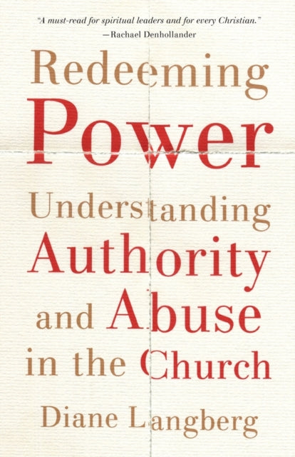 Redeeming Power: Understanding Authority and Abuse in the Church