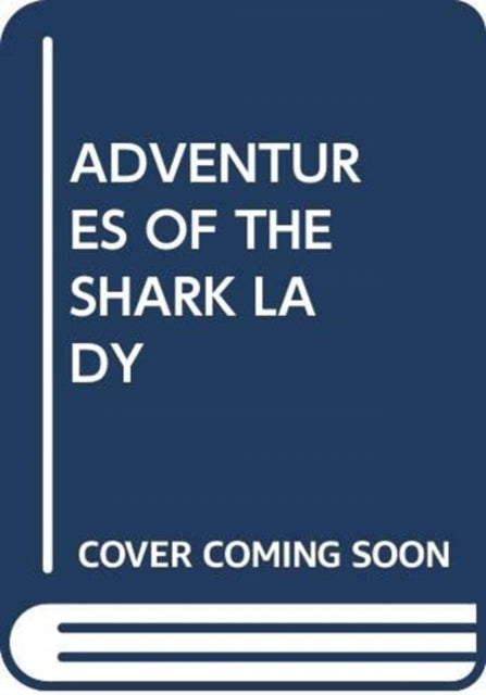 ADVENTURES OF THE SHARK LADY