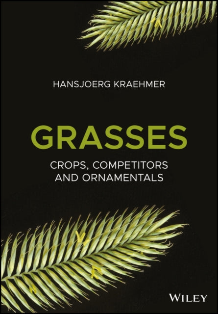 Grasses: Crops, Competitors, and Ornamentals