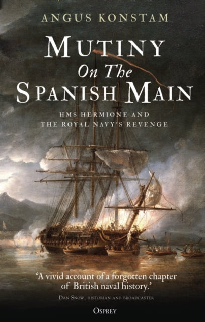 Mutiny on the Spanish Main: HMS Hermione and the Royal Navy's revenge