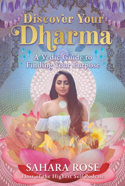 Discover Your Dharma: A Vedic Guide to Finding Your Purpose