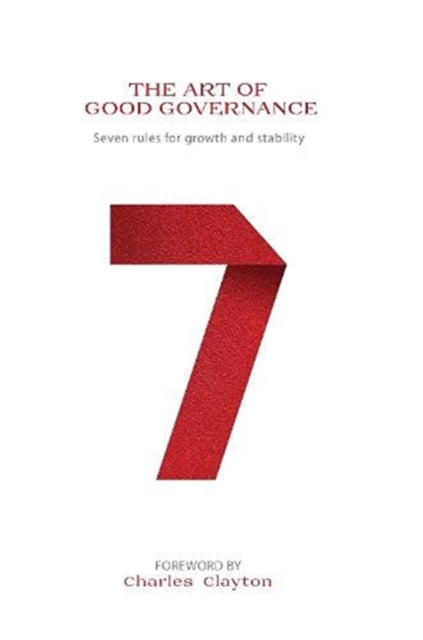 ART OF GOOD GOVERNANCE: Seven rules for growth and stability