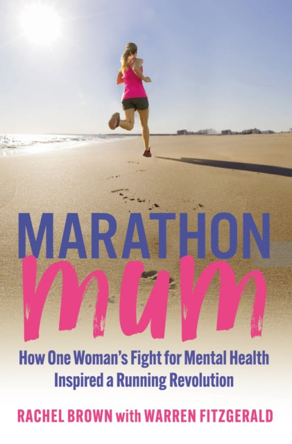 Marathon Mum: How one woman's fight for mental health inspired a running revolution