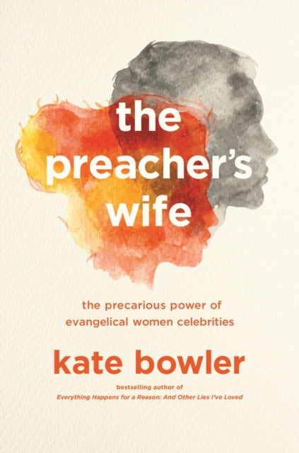 Preacher's Wife: The Precarious Power of Evangelical Women Celebrities