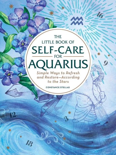 Little Book of Self-Care for Aquarius: Simple Ways to Refresh and Restore-According to the Stars