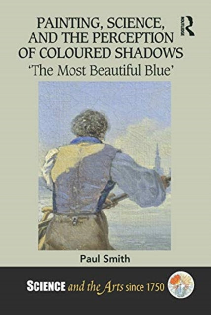 Painting, Science, and the Perception of Coloured Shadows: 'The Most Beautiful Blue'