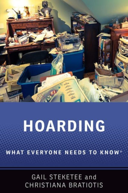 Hoarding: What Everyone Needs to Know (R)