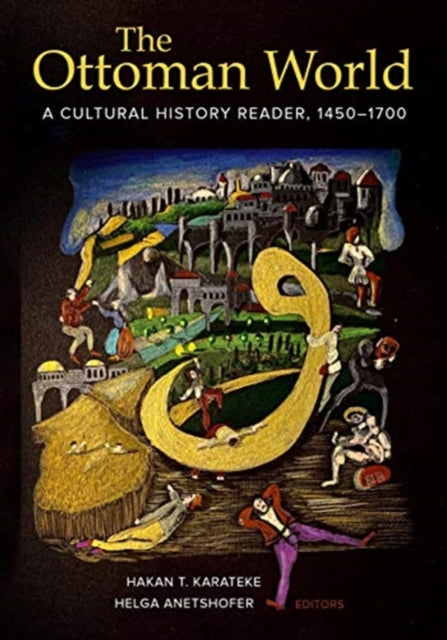 Ottoman World: A Cultural History Reader, 1450-1700